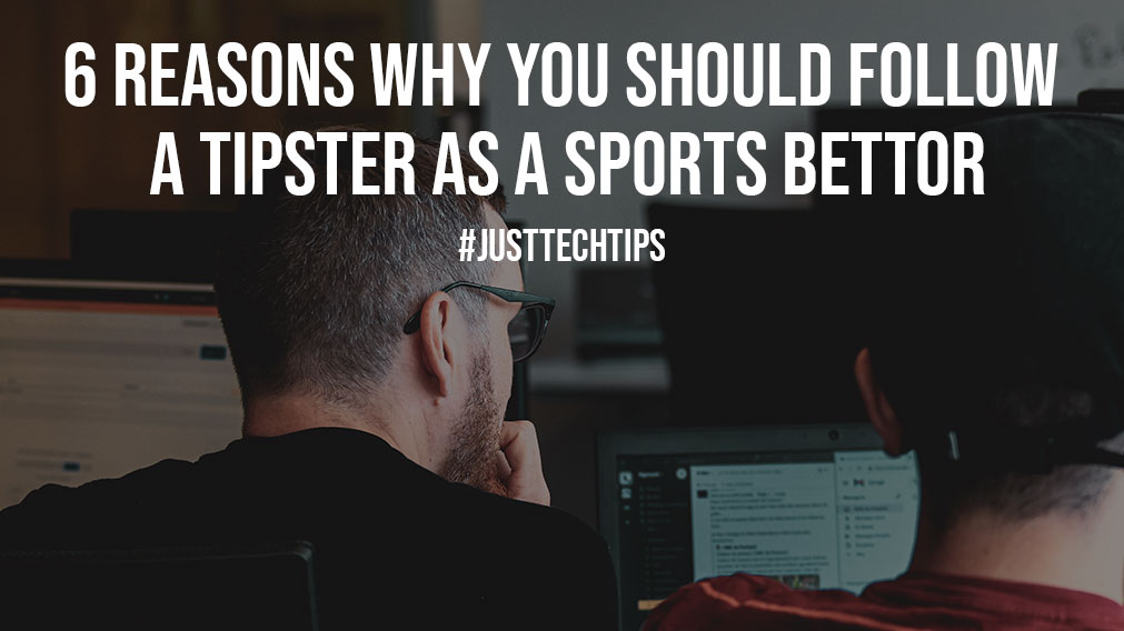 6 Reasons Why You Should Follow a Tipster as a Sports Bettor